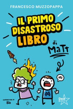 Il primo disastroso libro di Matt Francesco Muzzopappa