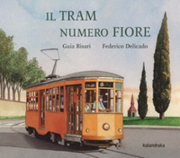 Il tram numero fiore Guia Risari