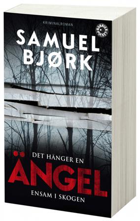 Det hänger en ängel ensam i skogen - Bok av Samuel Bjørk - Pocket