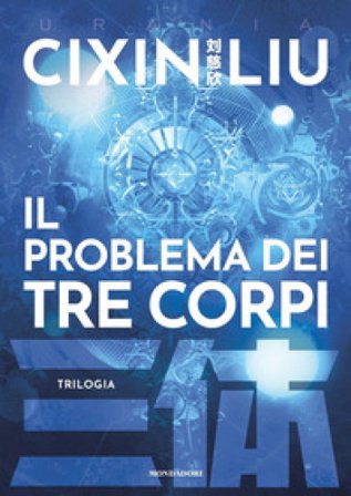 Il problema dei tre corpi. Trilogia Liu Cixin