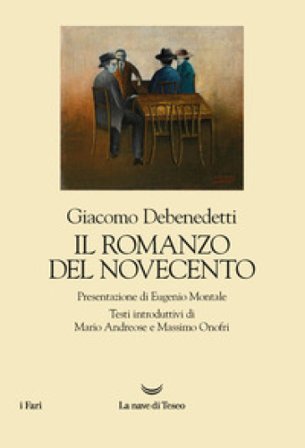 Il romanzo del Novecento. Nuova ediz. Giacomo Debenedetti