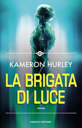 La brigata di luce Kameron Hurley