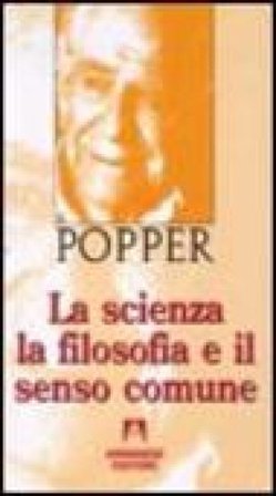 La scienza la filosofia e il senso comune Karl R. Popper