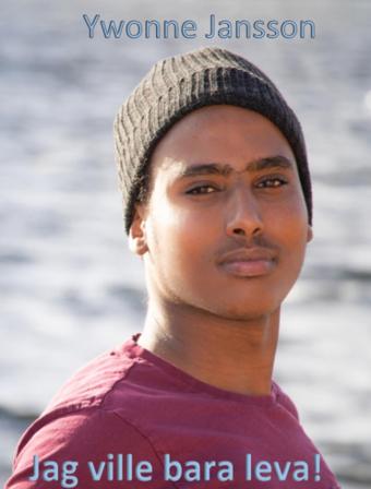 Jag ville bara leva - Bok av Ywonne Jansson - Inbunden