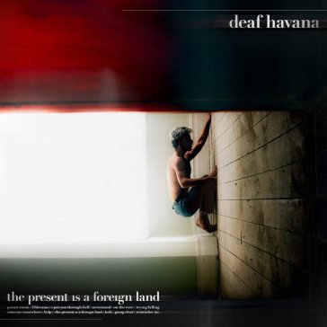 The present is a foreign land DEAF HAVANA
