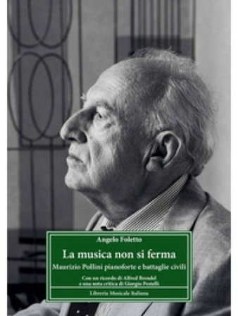 La musica non si ferma. Maurizio Pollini pianoforte e battaglie civili Angelo Foletto