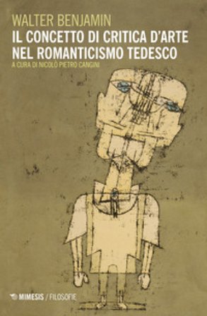 Il concetto di critica d'arte nel romanticismo tedesco Walter Benjamin