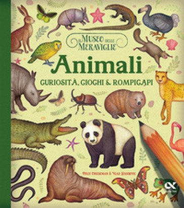 Il museo delle meraviglie. Animali. Curiosità, giochi e rompicapi. Ediz. illustrata Polly Cheeseman