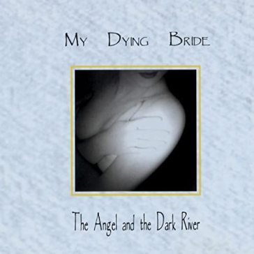 The angel and the dark river My Dying Bride