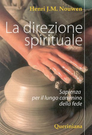 La direzione spirituale. Sapienza per il lungo cammino della fede Henri J. Nouwen
