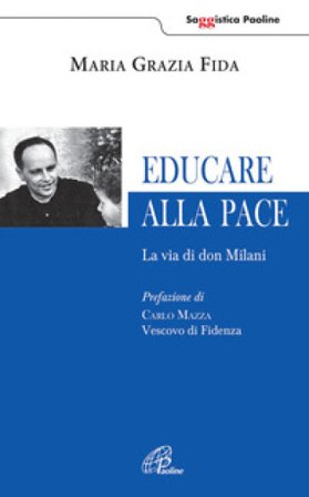 Educare alla pace. La via di don Milani M. Grazia Fida