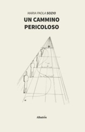 Un cammino pericoloso Maria Paola Sozio