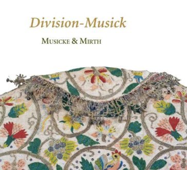 The art of diminution in england 1600 MUSICKE & MIRTH