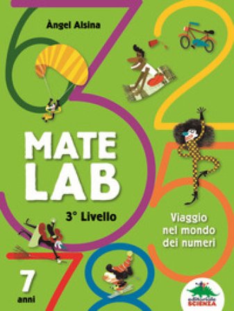 Mate Lab 3o livello. Viaggio nel mondo dei numeri Angel Alsina