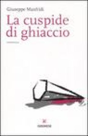 La cuspide di ghiaccio Giuseppe Manfridi