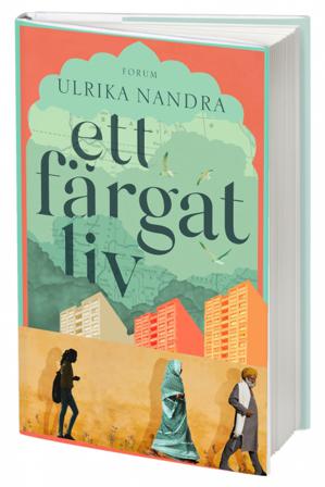Ett färgat liv - Bok av Ulrika Nandra - Inbunden