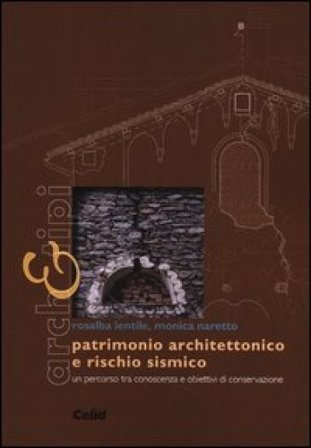 Patrimonio architettonico e rischio sismico. Un percorso tra conoscenza e obiettivi di conservazione. Ediz. illustrata Rosalba Ientile