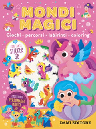Mondi magici. Giochi, percorsi, labirinti, coloring. Con adesivi Serena Vezzani