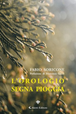 L'orologio segna pioggia Fabio Soricone