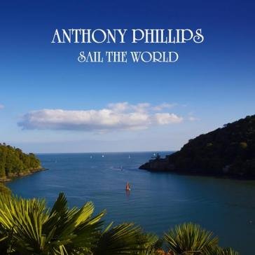 Sail the world Anthony Phillips