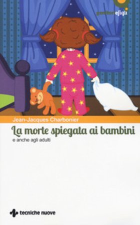 La morte spiegata ai bambini e anche agli adulti Jean-Jacques Charbonier