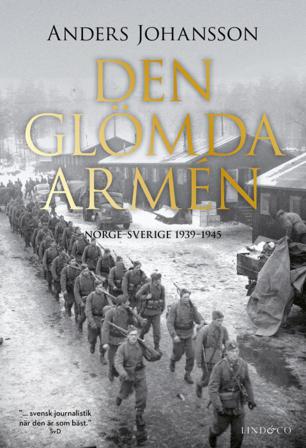 Den glömda armén : Norge - Sverige 1939-1945 - Bok av Anders Johansson - Inbunden