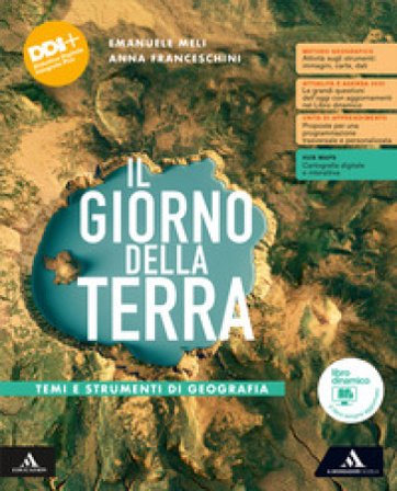 Il giorno della terra. Temi e strumenti di geografia. Per le Scuole superiori. Con e-book. Con espansione online Anna Franceschini