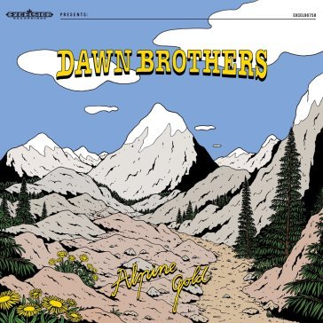 Alpine gold DAWN BROTHERS
