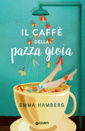 Il caffè della pazza gioia Emma Hamberg