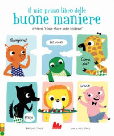 Il mio primo libro delle buone maniere ovvero «come stare bene insieme». Nuova ediz. Marie Trouble