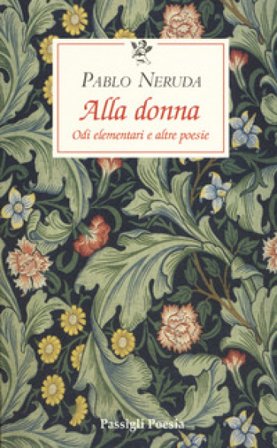 Alla donna. Odi elementari e altre poesie. Testo originale a fronte Pablo Neruda