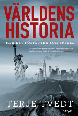 Världens historia : Med det förflutna som spegel - Bok av Terje Tvedt - Inbunden