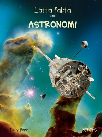 Lätta fakta om astronomi - Bok av Emily Bone - Inbunden