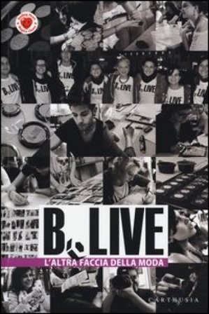 B.Live. L'altra faccia della moda NA