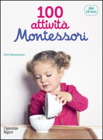 100 attività Montessori dai 18 mesi Eve Herrmann
