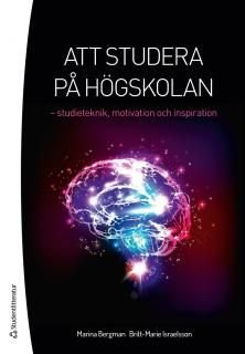 Att studera på högskolan - studieteknik, motivation och inspiration, ISBN: 9789144104287