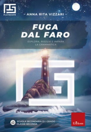Fuga dal faro. Esplora, risolvi e impara la grammatica Anna Rita Vizzari