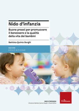 Nido d'infanzia. Buone prassi per promuovere il benessere e la qualità della vita dei bambini Battista Q. Borghi