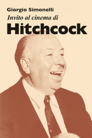 Invito al cinema di Hitchcock Giorgio Simonelli