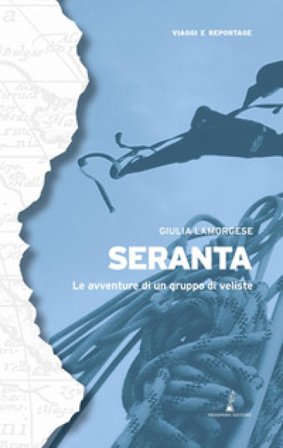Seranta. Le avventure di un gruppo di veliste Giulia Lamorgese