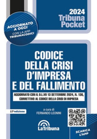 Codice del fallimento e della crisi d'impresa. Aggiornato con il D.L.vo 13 settembre 2024, n. 136, correttivo al codice della crisi d'impresa. Con app