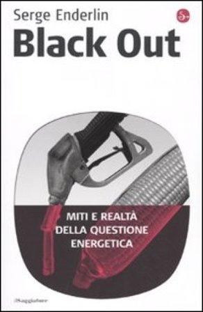 Black out. Miti e realtà della questione energetica Serge Enderlin
