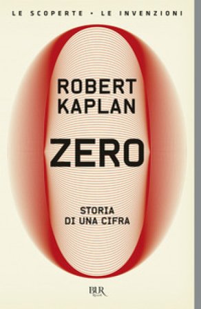 Zero. Storia di una cifra Robert Kaplan