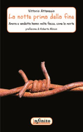 La notte prima della fine. Amore e vendetta hanno molte facce, come la morte Vittorio Attanasio