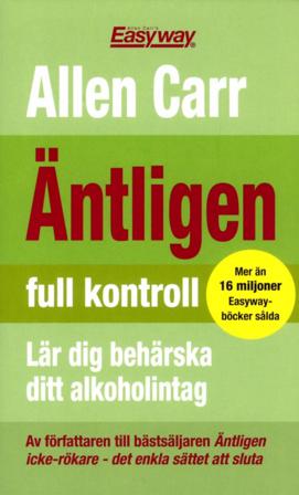 Äntligen full kontroll : Lär dig behärska ditt alkoholintag - Bok av Allen Carr - Pocket