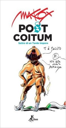 Post coitum. Satire di un tardo impero Makkox