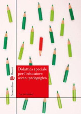 Didattica speciale per l'educatore socio-pedagogico Lucio Cottini