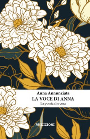La voce di Anna. La poesia che cura Anna Annunziata