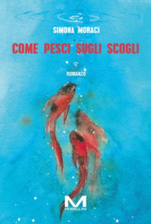 Come pesci sugli scogli Simona Moraci