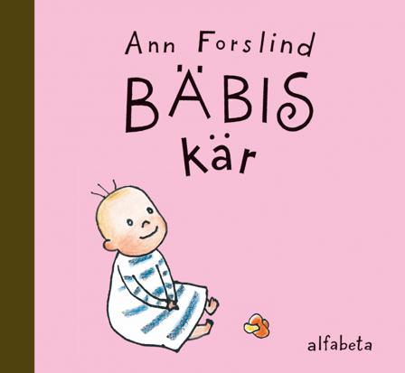 Bäbis kär - Bok av Ann Forslind - Inbunden